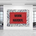 WORK HARDER